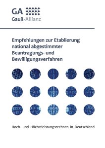 Empfehlungen der Gauß-Allianz zur Etablierung national abgestimmter Beantragungs- und Bewilligungsverfahren